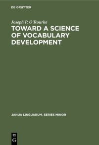 Book Cover for Toward a Science of Vocabulary Development by Joseph P ORourke
