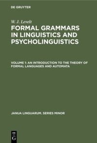 Book Cover for An Introduction to the Theory of Formal Languages and Automata by W J Levelt