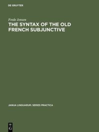 Book Cover for The Syntax of the Old French Subjunctive by Frede Jensen