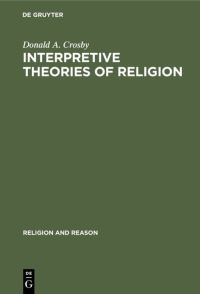 Book Cover for Interpretive Theories of Religion by Donald A Crosby