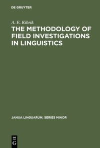 Book Cover for The Methodology of Field Investigations in Linguistics by A E Kibrik