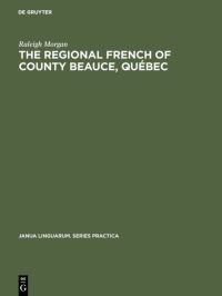 Book Cover for The Regional French of County Beauce, Québec by Raleigh Morgan