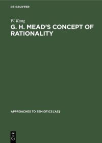 Book Cover for G. H. Mead's Concept of Rationality by W Kang