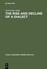 Book Cover for The Rise and Decline of a Dialect by Aaron BarAdon