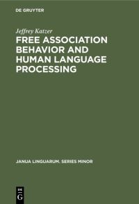 Book Cover for Free Association Behavior and Human Language Processing by Jeffrey Katzer