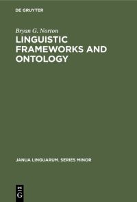 Book Cover for Linguistic Frameworks and Ontology by Bryan G Norton