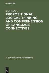 Book Cover for Propositional Logical Thinking and Comprehension of Language Connectives by Scott G Paris