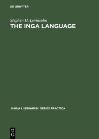 Book Cover for The Inga Language by Stephen H Levinsohn