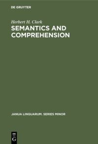 Book Cover for Semantics and Comprehension by Herbert H Clark