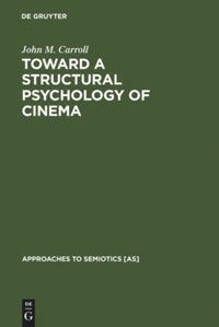 Book Cover for Toward a Structural Psychology of Cinema by John M Carroll