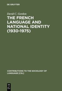 Book Cover for The French Language and National Identity (1930-1975) by David C Gordon