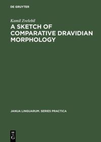 Book Cover for A Sketch of Comparative Dravidian Morphology by Kamil Zvelebil