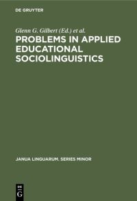 Book Cover for Problems in Applied Educational Sociolinguistics by Glenn G Gilbert, Jacob Ornstein