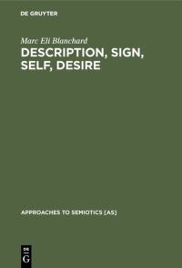 Book Cover for Description, Sign, Self, Desire by Marc Eli Blanchard