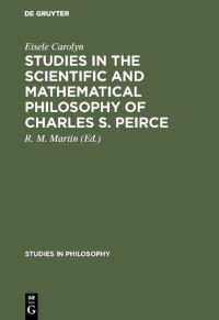Book Cover for Studies in the Scientific and Mathematical Philosophy of Charles S. Peirce by Eisele Carolyn