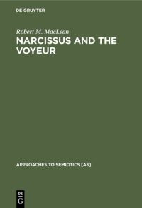 Book Cover for Narcissus and the Voyeur by Robert M MacLean