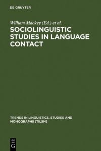 Book Cover for Sociolinguistic Studies in Language Contact by William Mackey, Jacob Ornstein