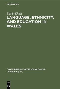 Book Cover for Language, Ethnicity and Education in Wales by Bud B Khleif