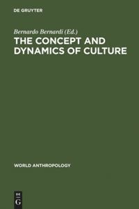 Book Cover for The Concept and Dynamics of Culture by Bernardo Bernardi