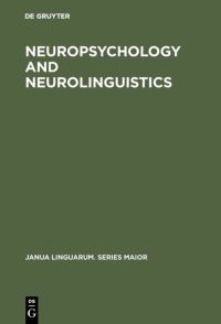 Book Cover for Neuropsychology and Neurolinguistics by A Fradis, A Kreindler, E Metze, I Weigl, HJ Lander, L Mihailescu, Manfred Bierwisch, R Böttcher, I Weigl