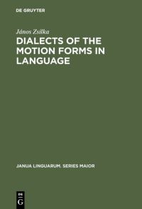 Book Cover for Dialects of the Motion Forms in Language by János Zsilka