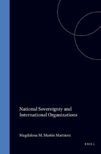 Book Cover for National Sovereignty and International Organizations by Magdalena M Martín Martínez