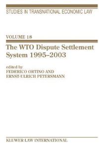 Book Cover for The WTO Dispute Settlement System 1995-2003 by Federico Ortino, ErnstUlrich Petersmann