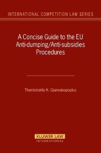 Book Cover for A Concise Guide to the EU Anti-Dumping/anti-Subsidies Procedures by Themistoklis K Giannakopoulos