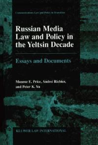 Book Cover for Russian Media Law and Policy in the Yeltsin Decade by Monroe E Price, Andrei Richter, Peter K Yu