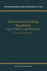 Book Cover for International Banking Regulation by George Alexander Walker