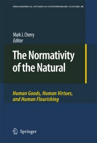 Book Cover for The Normativity of the Natural by Mark J. Cherry, Springer (Firm)