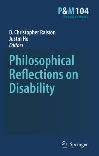 Book Cover for Philosophical Reflections on Disability by D Christopher Ralston, Justin Ho