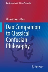 Book Cover for Dao Companion to Classical Confucian Philosophy by Qingsong Shen