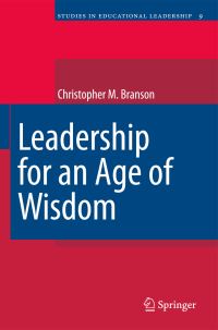 Book Cover for Leadership for an Age of Wisdom by Christopher M Branson