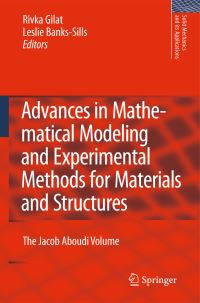 Book Cover for Advances in Mathematical Modeling and Experimental Methods for Materials and Structures by Rivka Gilat, Leslie BanksSills, Jacob Aboudi