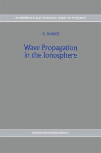 Book Cover for Wave Propagation in the Ionosphere by K Rawer