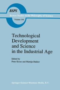 Book Cover for Technological Development and Science in the Industrial Age by Peter Kroes, Martijn Bakker