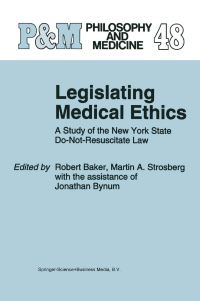 Book Cover for Legislating Medical Ethics by Robert Baker, Martin A Strosberg