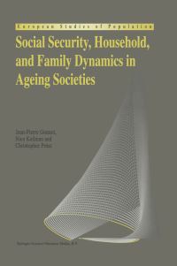 Book Cover for Social Security, Household, and Family Dynamics in Ageing Societies by JeanPierre Gonnot, Nico Keilman, Christopher Prinz