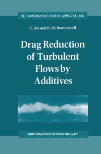 Book Cover for Drag Reduction of Turbulent Flows by Additives by A Gyr, HW Bewersdorff
