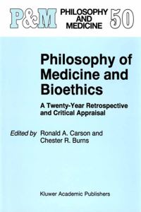 Book Cover for Philosophy of Medicine and Bioethics by Ronald A Carson, Chester R Burns