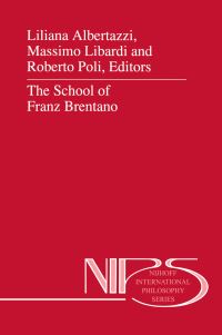 Book Cover for The School of Franz Brentano by Liliana Albertazzi, Massimo Libardi, Roberto Poli