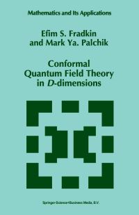 Book Cover for Conformal Quantum Field Theory in D-Dimensions by E S Fradkin, Mark Ya Palchik