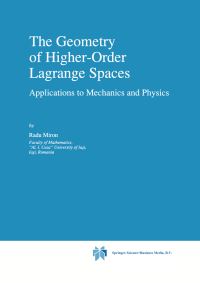 Book Cover for The Geometry of Higher-Order Lagrange Spaces by Radu Miron