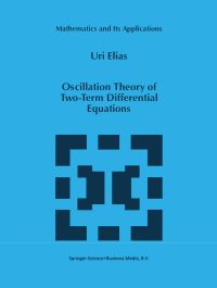 Book Cover for Oscillation Theory of Two-Term Differential Equations by Uri Elias