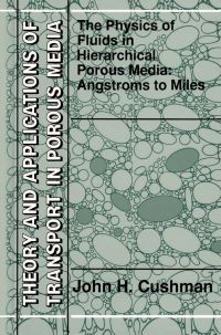 Book Cover for The Physics of Fluids in Hierarchical Porous Media by J H Cushman