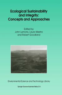 Book Cover for Ecological Sustainability and Integrity by John Lemons, Laura Westra, Robert J A Goodland