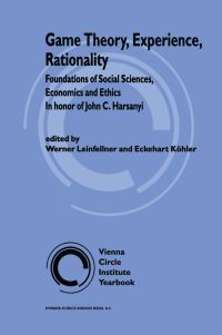 Book Cover for Game Theory, Experience, Rationality by John C Harsanyi, Werner Leinfellner, Eckehart Köhler