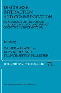 Book Cover for Discourse, Interaction and Communication by X Arrazola, K Korta, Francis Jeffrey Pelletier