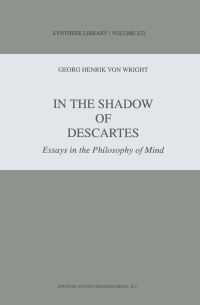 Book Cover for In the Shadow of Descartes by G H von Wright